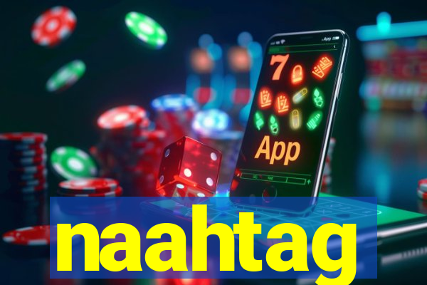 naahtag