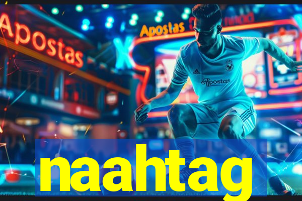 naahtag
