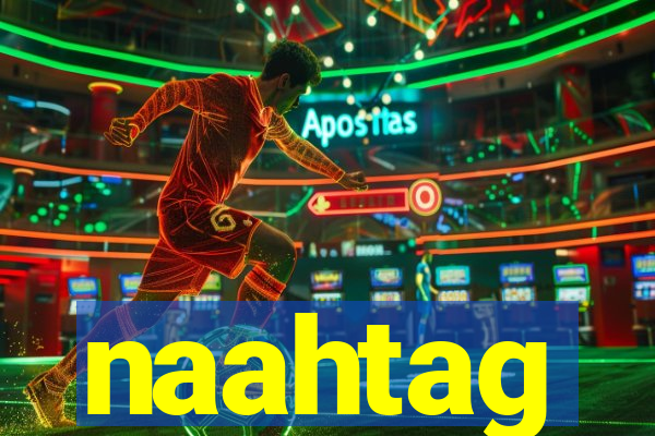 naahtag