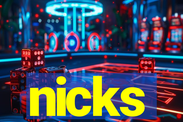 nicks