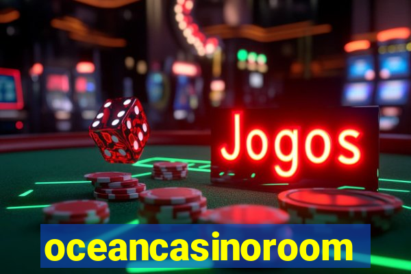 oceancasinoroom