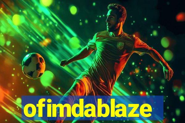 ofimdablaze