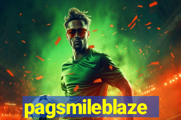 pagsmileblaze