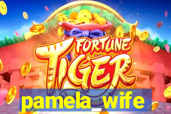 pamela_wife