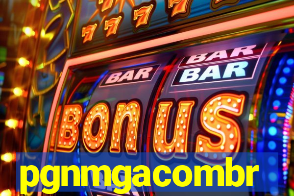 pgnmgacombr