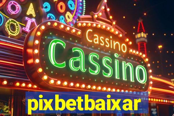 pixbetbaixar