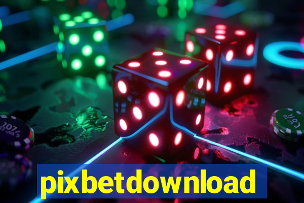 pixbetdownload