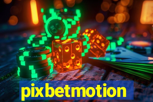 pixbetmotion