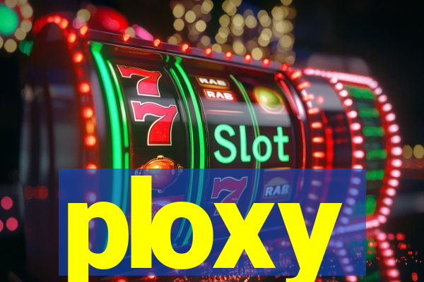 ploxy