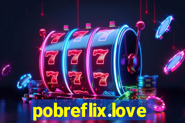 pobreflix.love