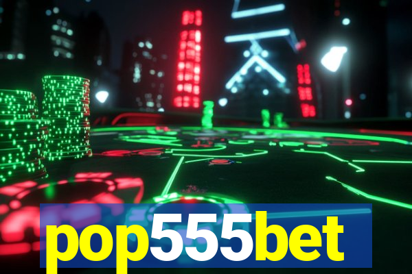 pop555bet