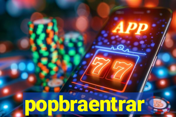 popbraentrar