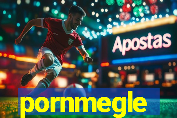 pornmegle