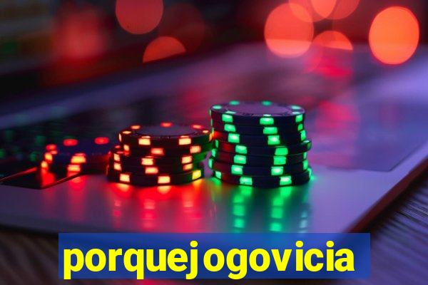 porquejogovicia