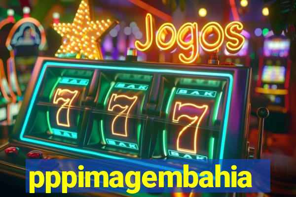 pppimagembahia