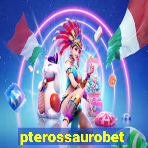 pterossaurobet