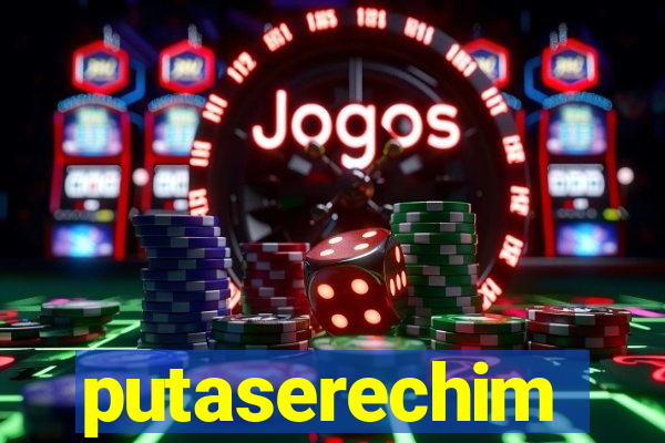 putaserechim