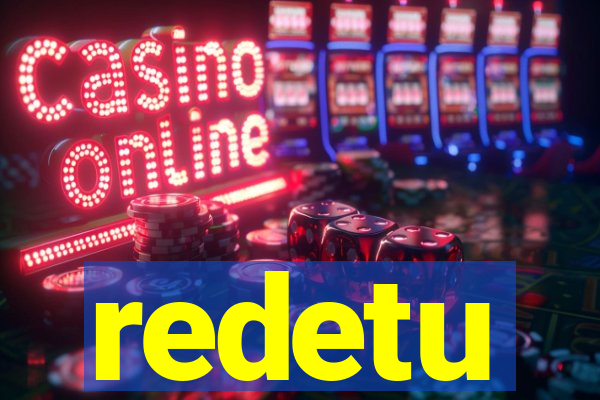 redetu