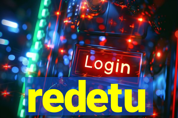 redetu