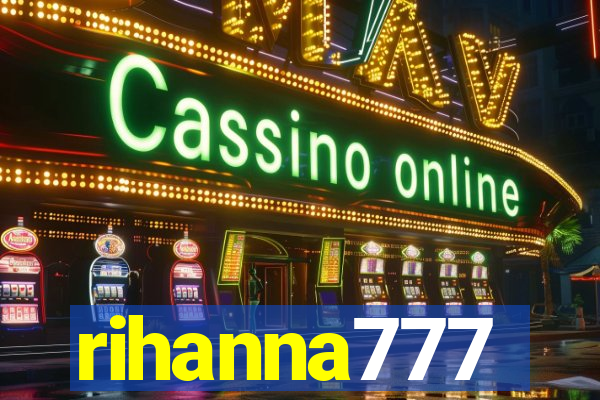 rihanna777