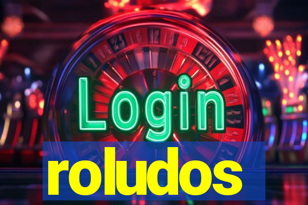 roludos