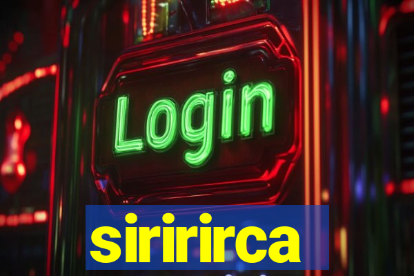 siririrca