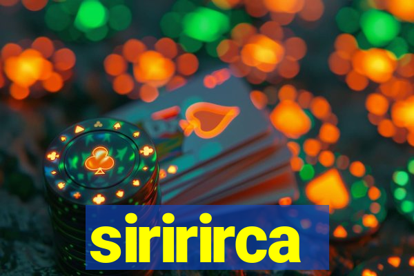 siririrca