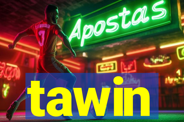 tawin
