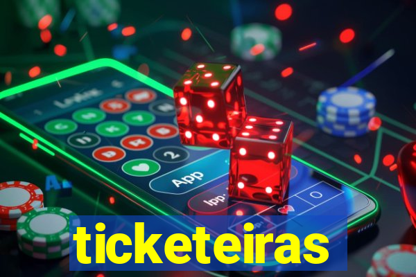 ticketeiras