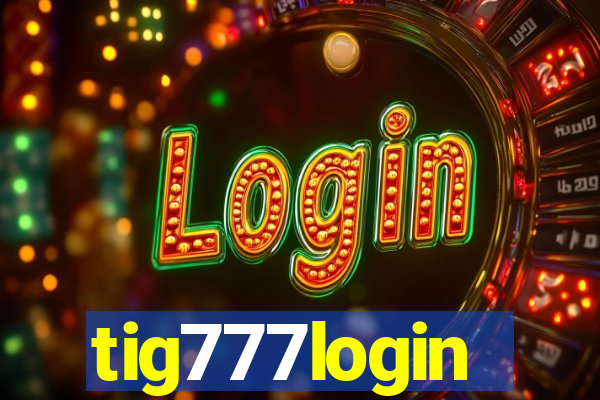 tig777login