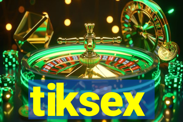 tiksex