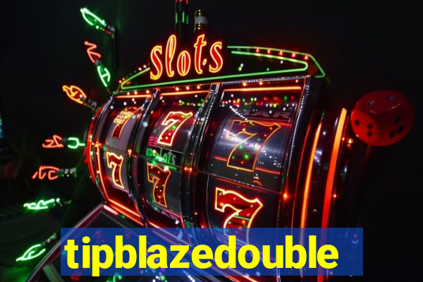 tipblazedouble