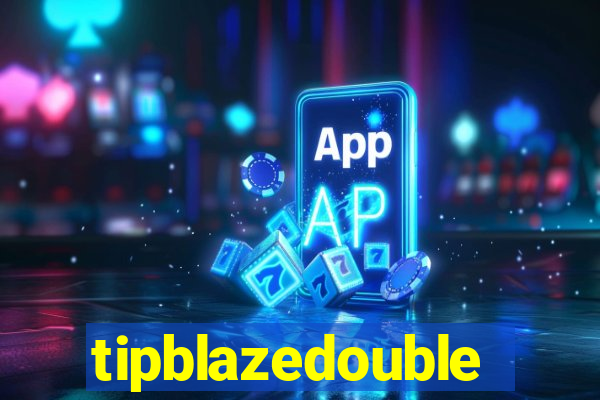 tipblazedouble