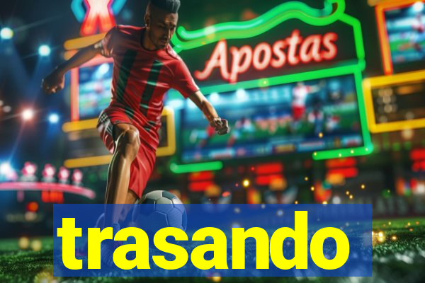 trasando