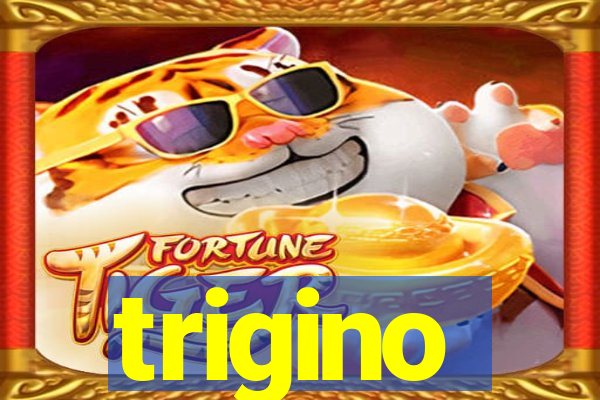 trigino