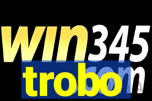 trobo