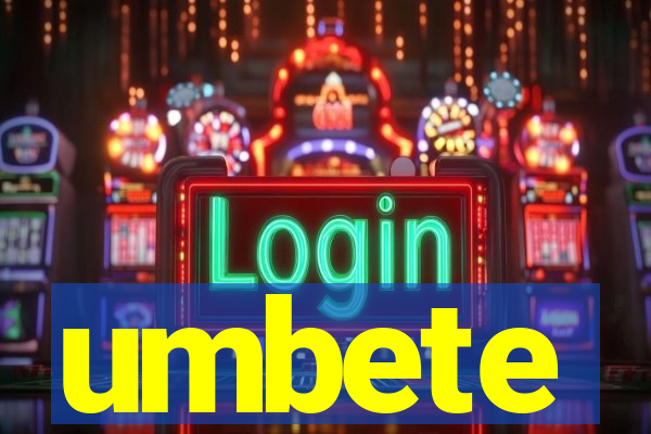 umbete