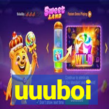 uuuboi