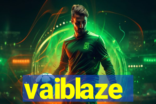 vaiblaze