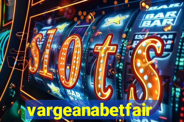 vargeanabetfair