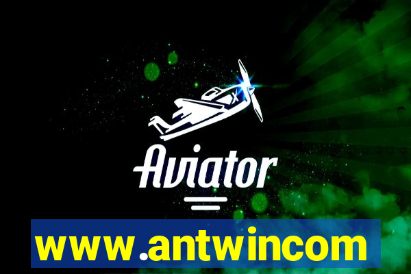 www.antwincom