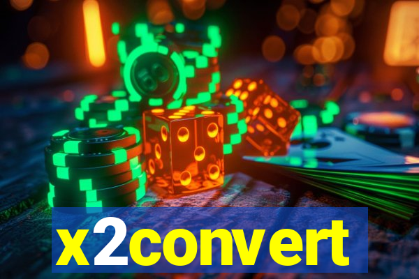 x2convert