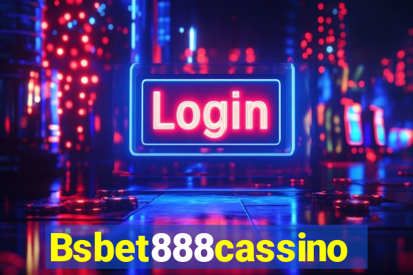 Bsbet888cassino