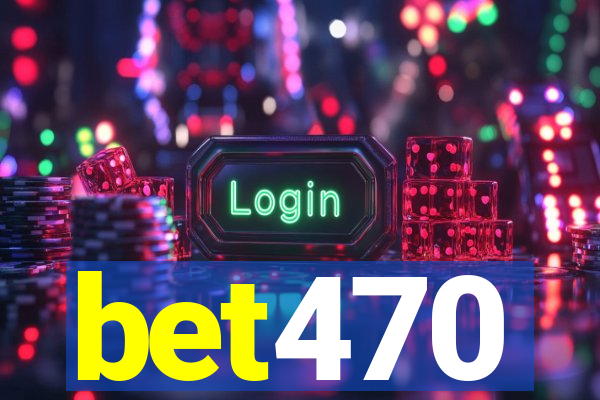 bet470