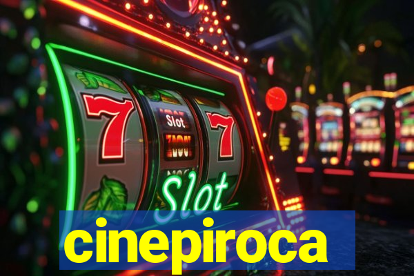 cinepiroca