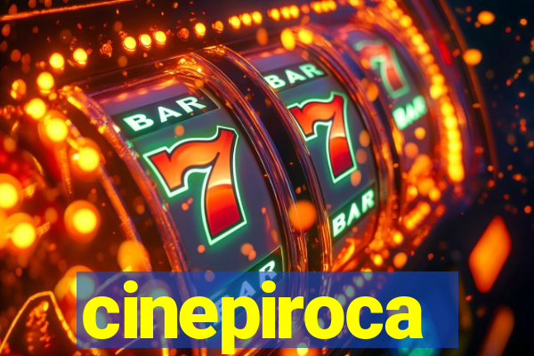 cinepiroca