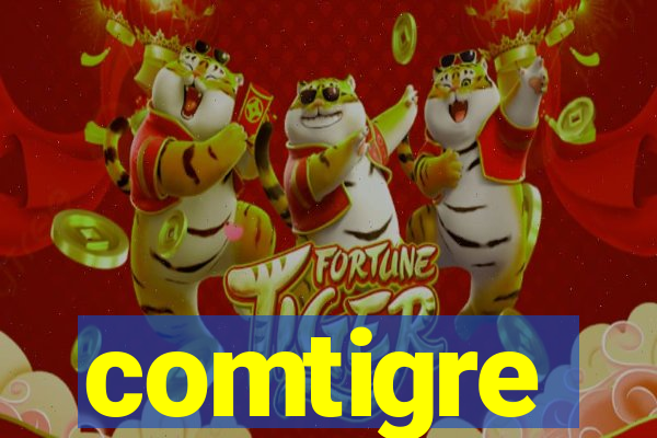comtigre