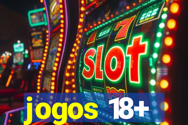 jogos 18+