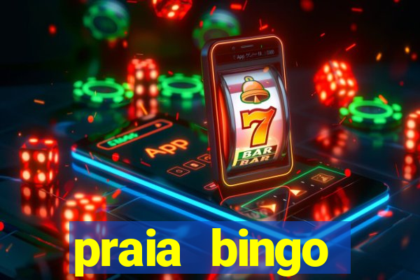 praia bingo dinheiro infinito 2022