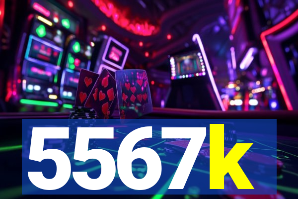 5567k